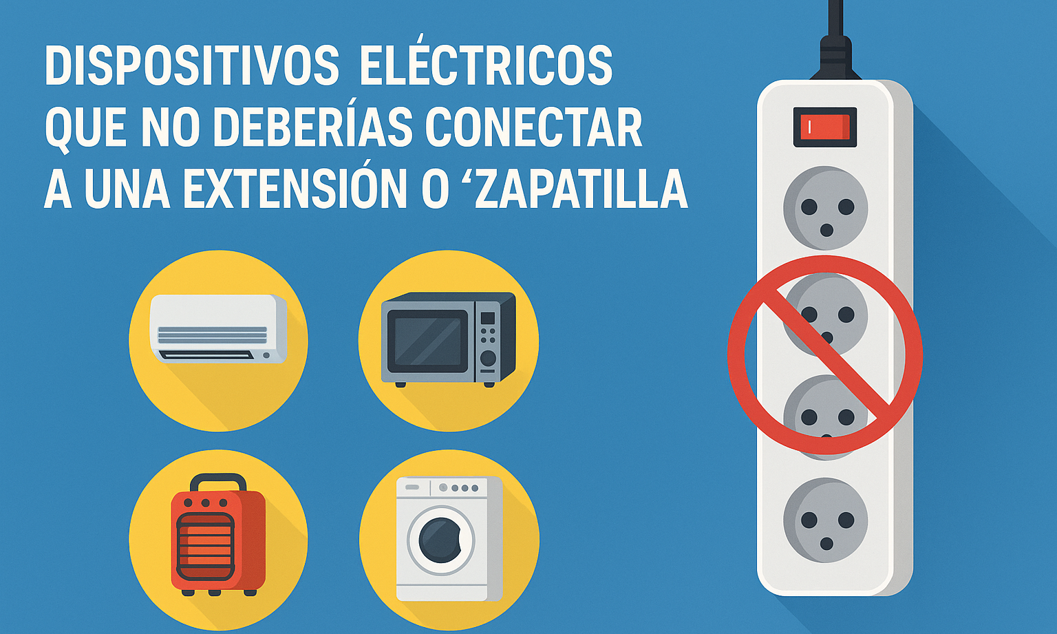 Dispositivos Eléctricos que No Deberías Conectar a una Extensión o 